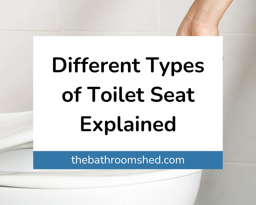 Different Types of Toilet Seats Explained